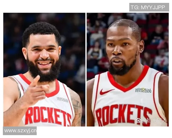 范弗里特谈火箭三年巨变球迷如今享受幸福篮球时光